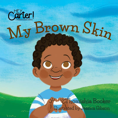 My Brown Skin (Hey Carter! Children Book) Paperback
